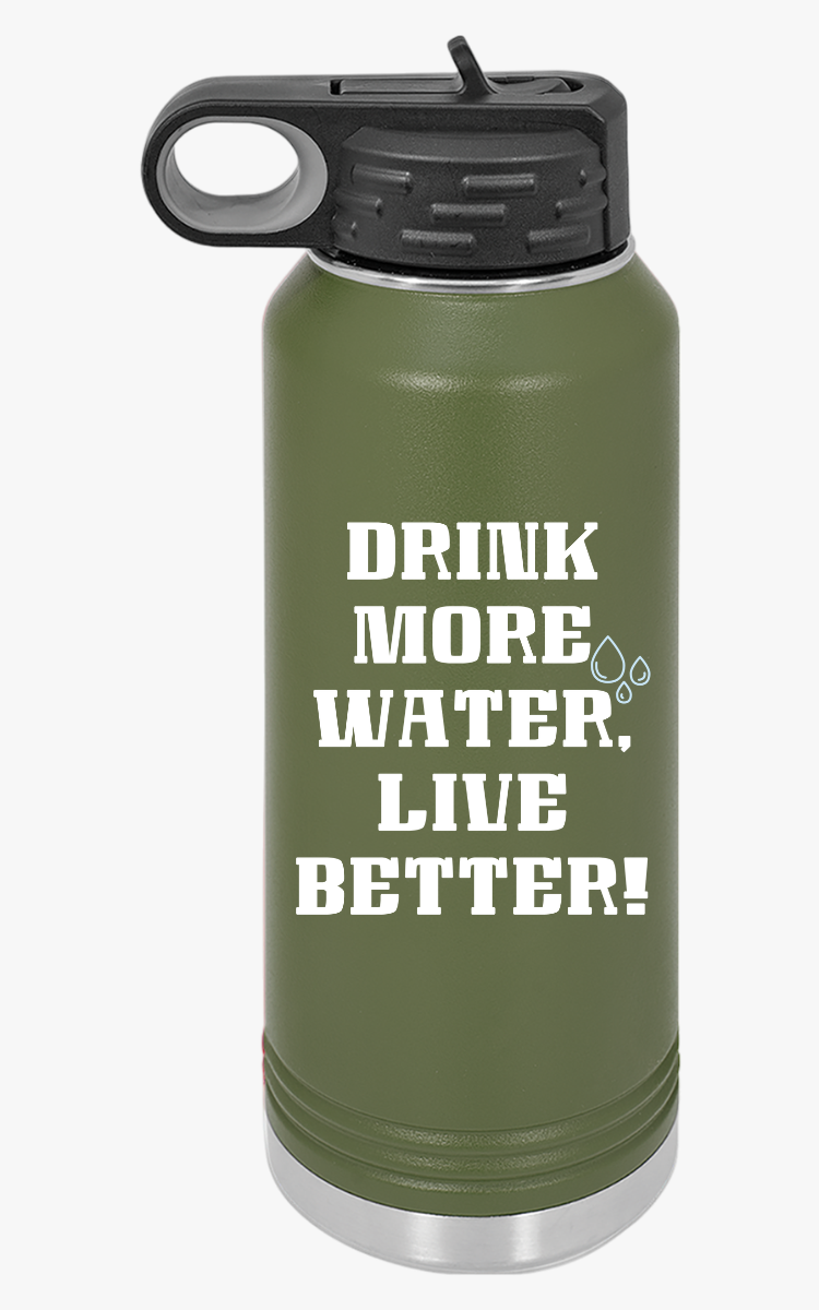 "Drink More Water, Live Better" - Water Bottle, 20oz