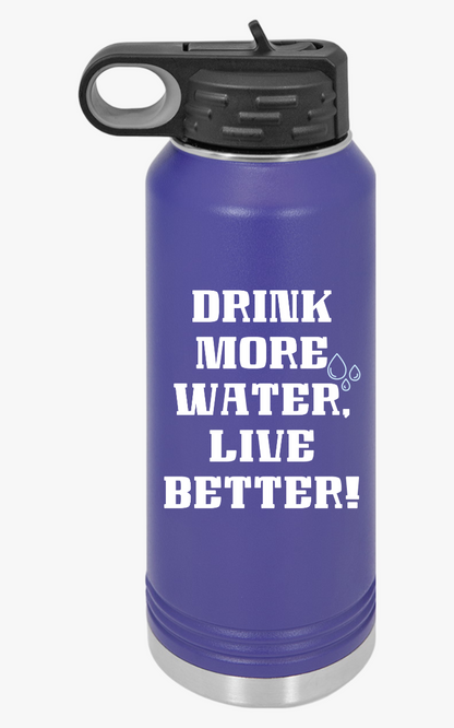 "Drink More Water, Live Better" - Water Bottle, 20oz - Creatively Designed Shop