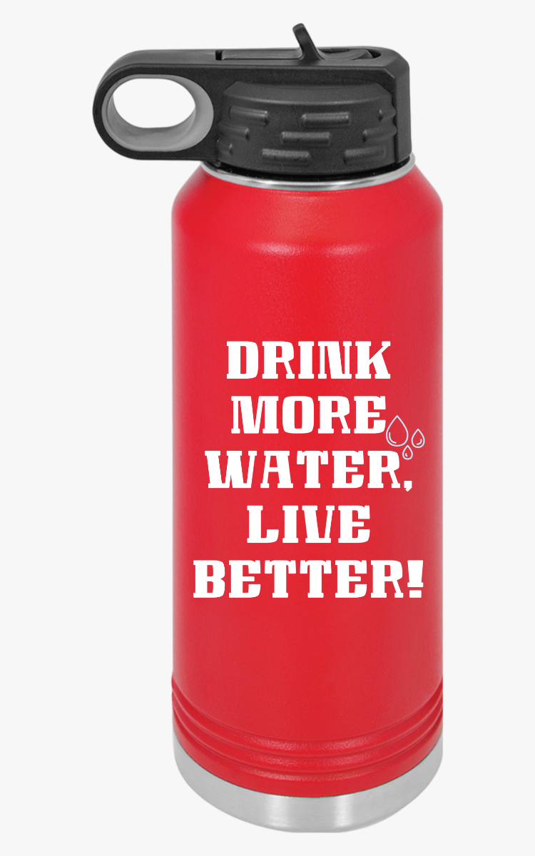 "Drink More Water, Live Better" - Water Bottle, 20oz