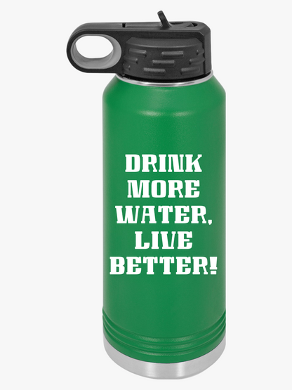 "Drink More Water, Live Better" - Water Bottle, 32oz - Creatively Designed Shop