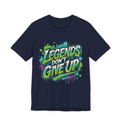 Legends Don't Give Up - Unisex Jersey Short Sleeve Tee