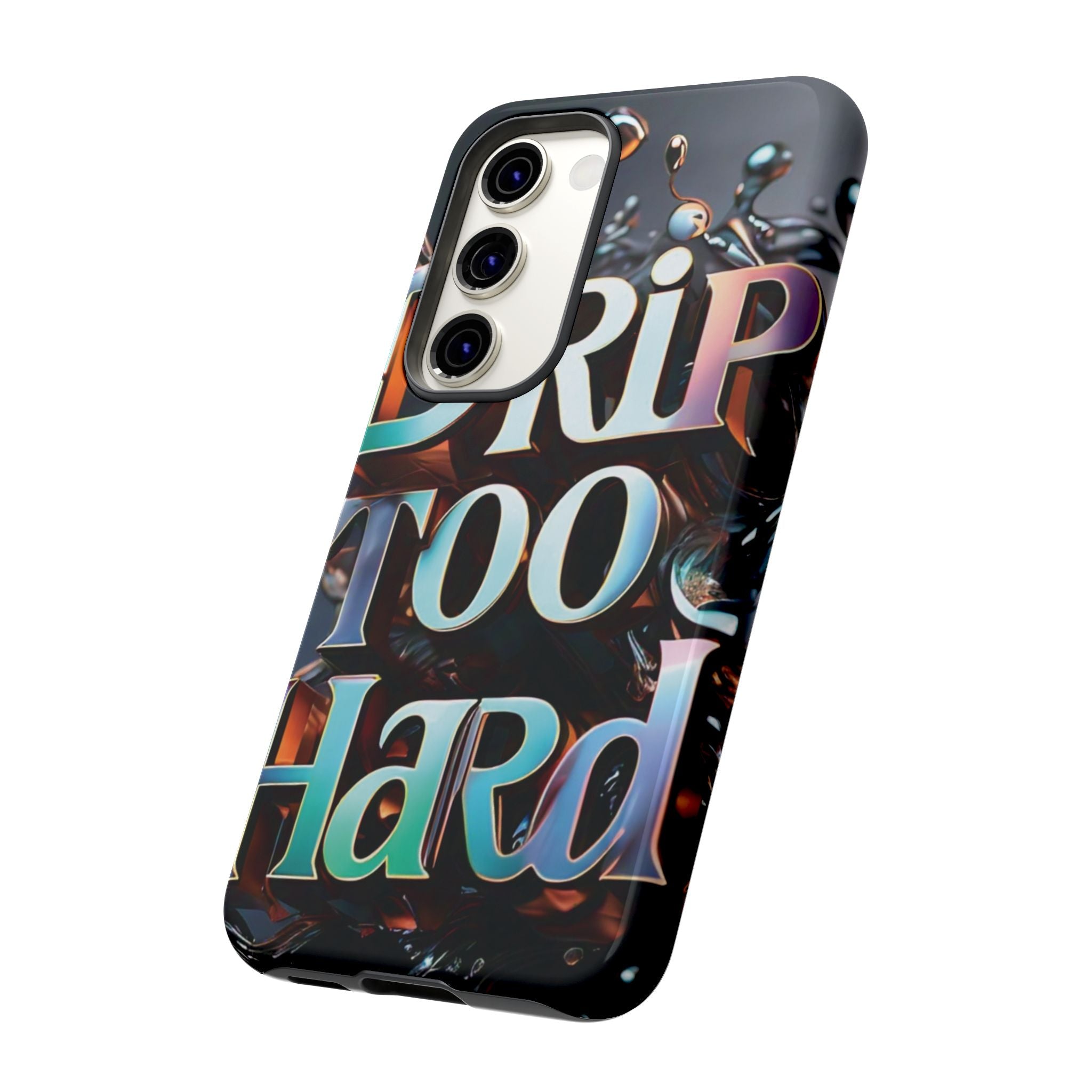 "Drip Too Hard" - Tough Cases