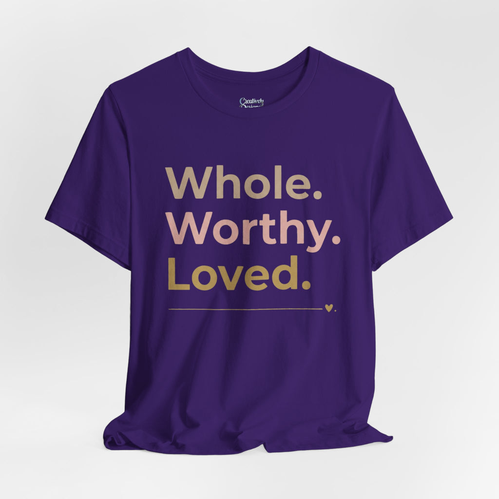 Whole. Worthy. Loved. – Unisex Tee