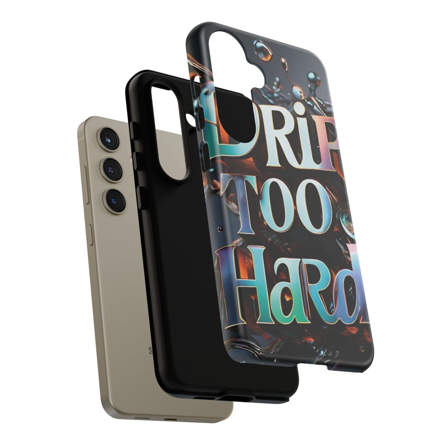 "Drip Too Hard" - Tough Cases