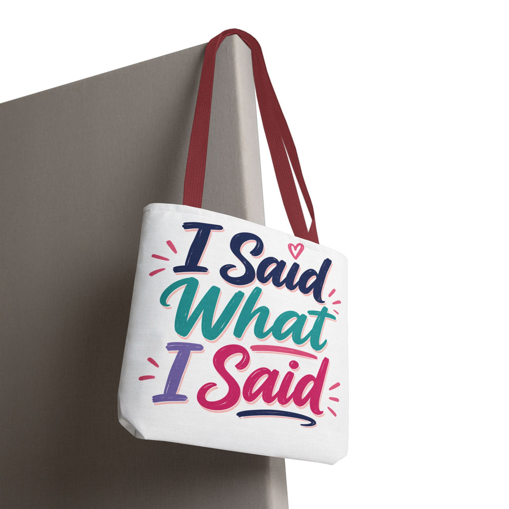 I Said What I Said - Tote Bag