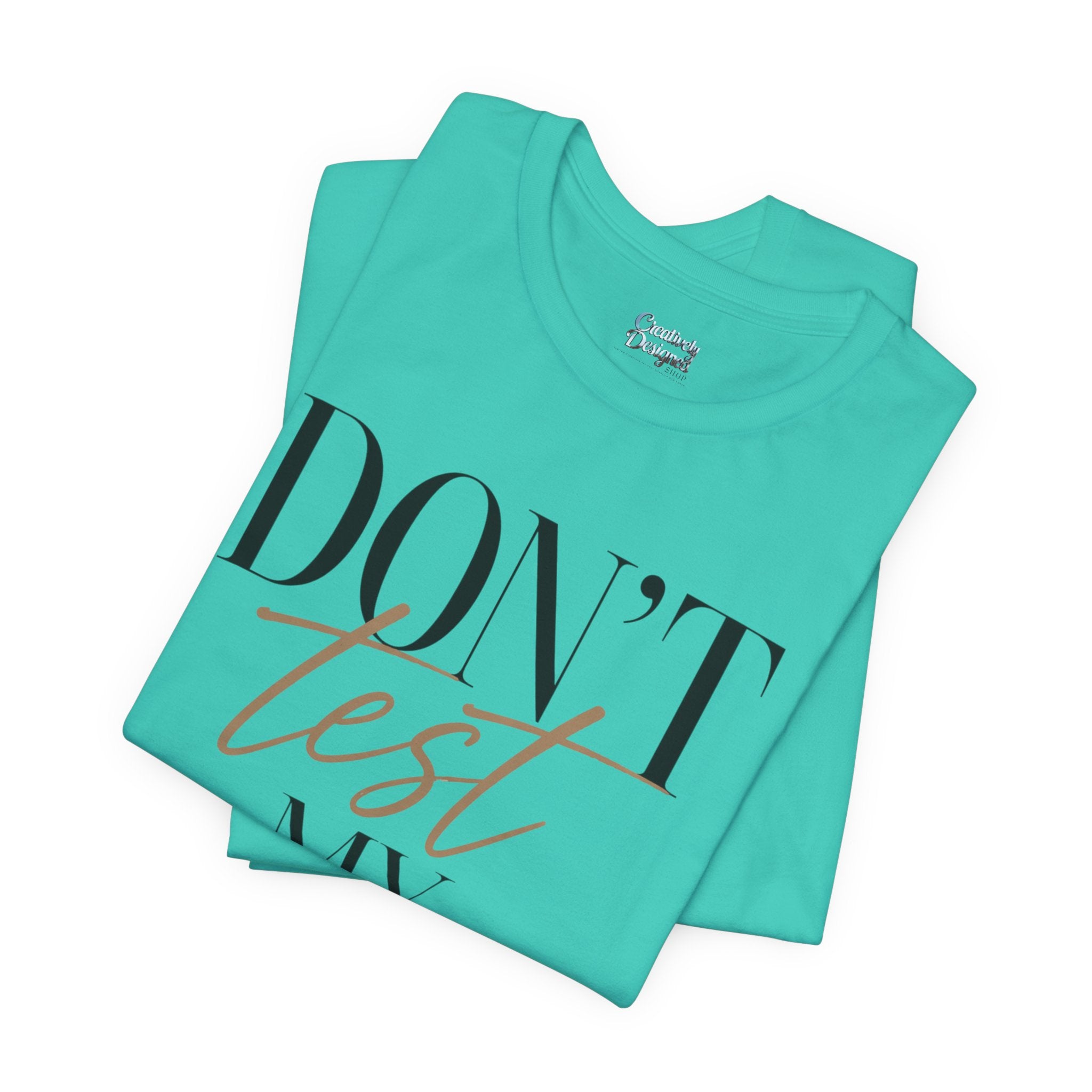 Don’t Test My Blessing Tee - Jersey Short Sleeve Tee