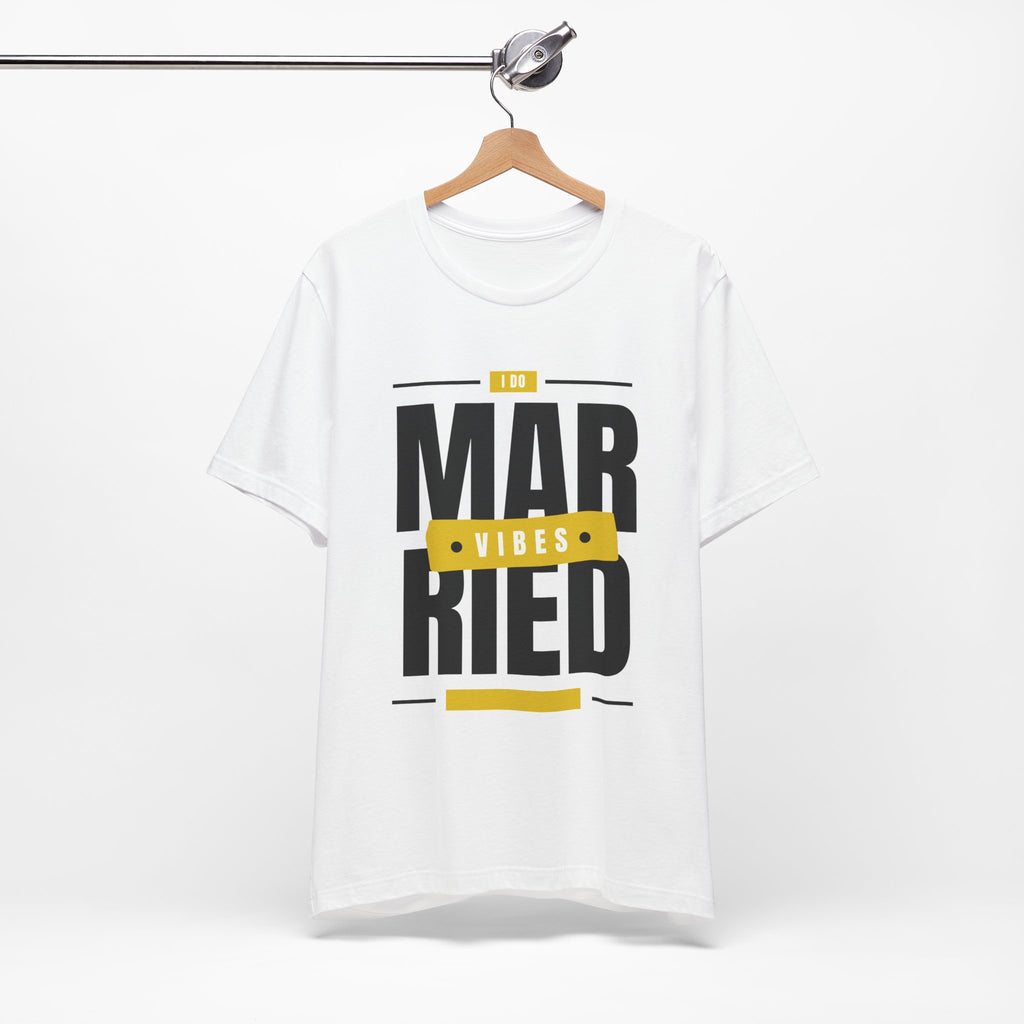 Married Vibes - Unisex Jersey Short Sleeve Tee