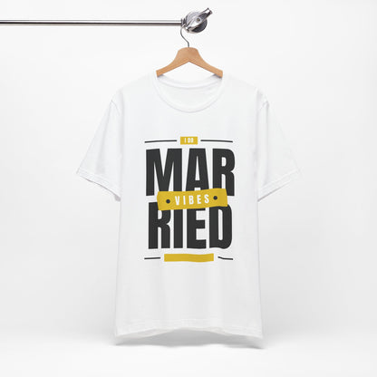 Married Vibes - Unisex Jersey Short Sleeve Tee