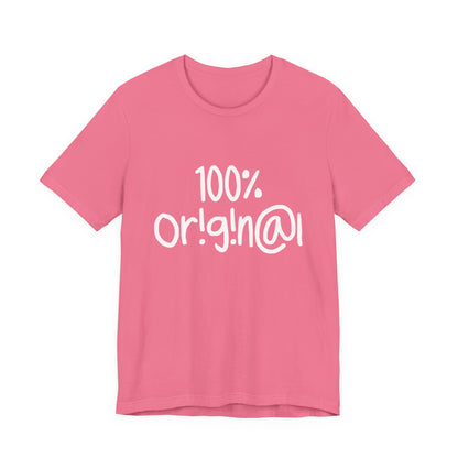 100% Or!g!n@l - Unisex Jersey Short Sleeve Tee