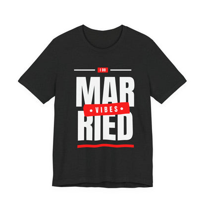 Married Vibes - Unisex Jersey Short Sleeve Tee