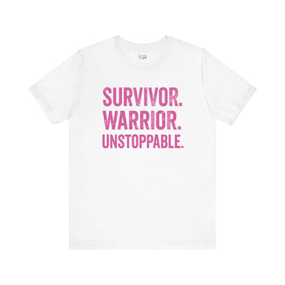 Survivor. Warrior. Unstoppable - Unisex Jersey Short Sleeve Tee