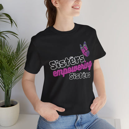 Sisters Empowering Sisters "Butterfly" - Unisex Jersey Short Sleeve Tee