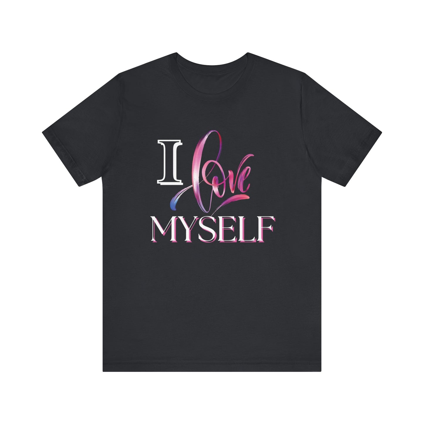 "I Love Myself" - Unisex Jersey Short Sleeve Tee