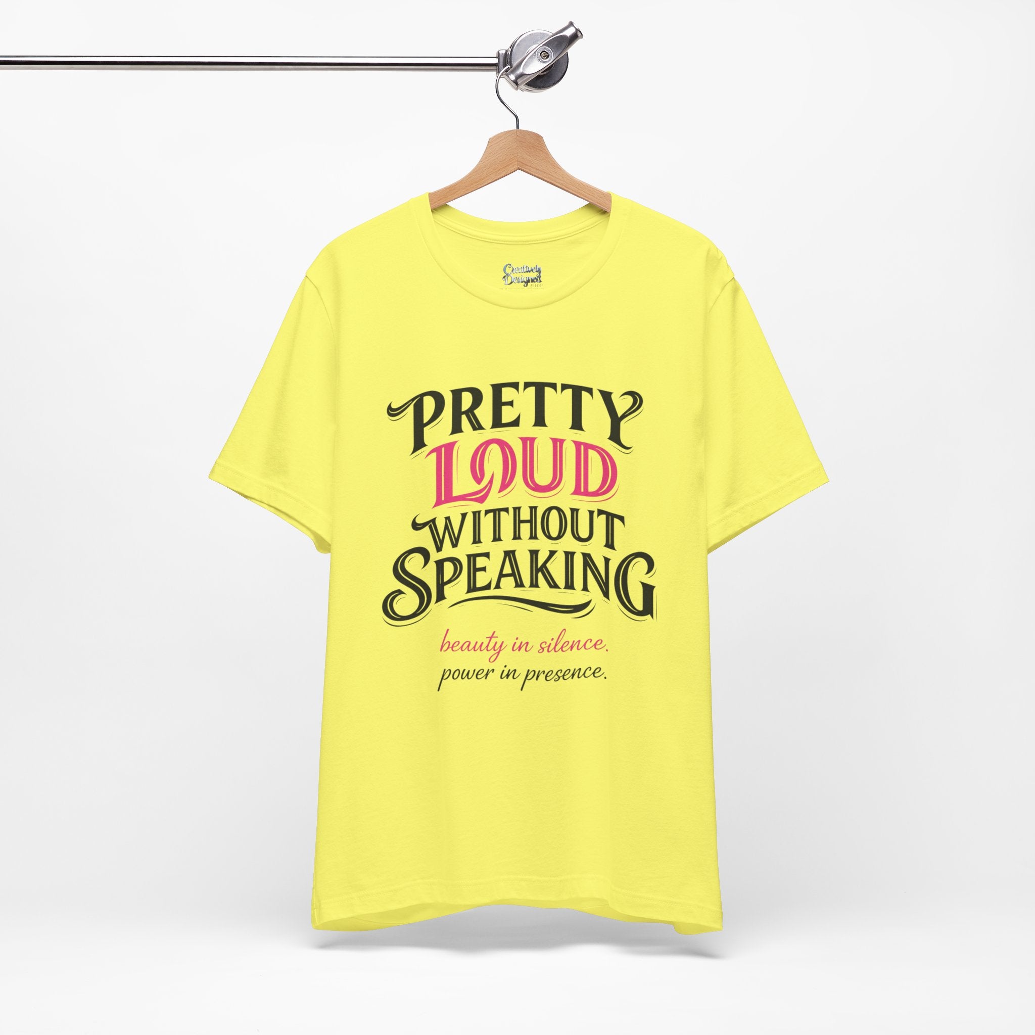 Pretty Loud Without Speaking - Jersey Short Sleeve Tee