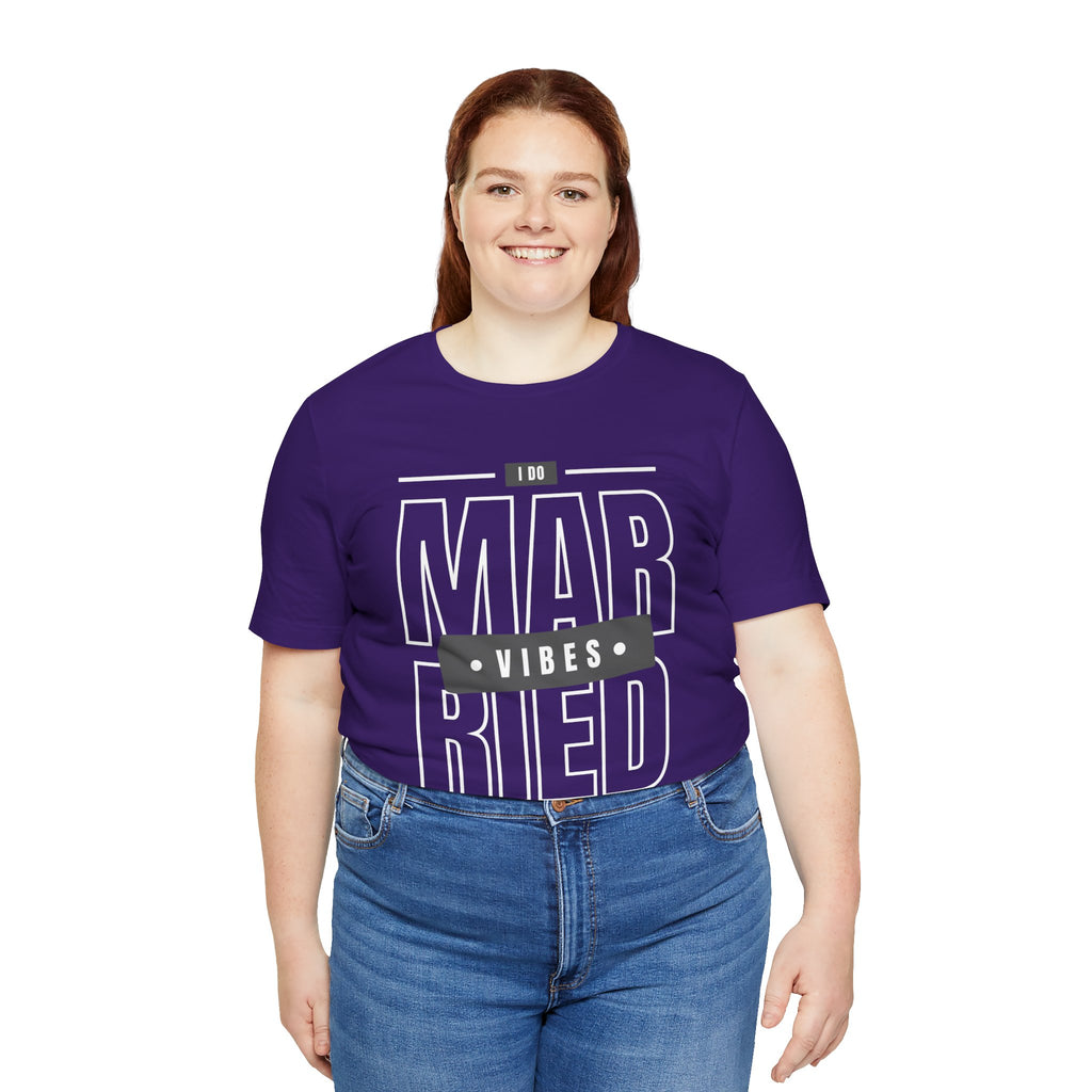 Married Vibes - Unisex Jersey Short Sleeve Tee