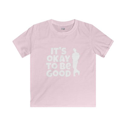 It's Okay To Be Good - Kids Softstyle Tee
