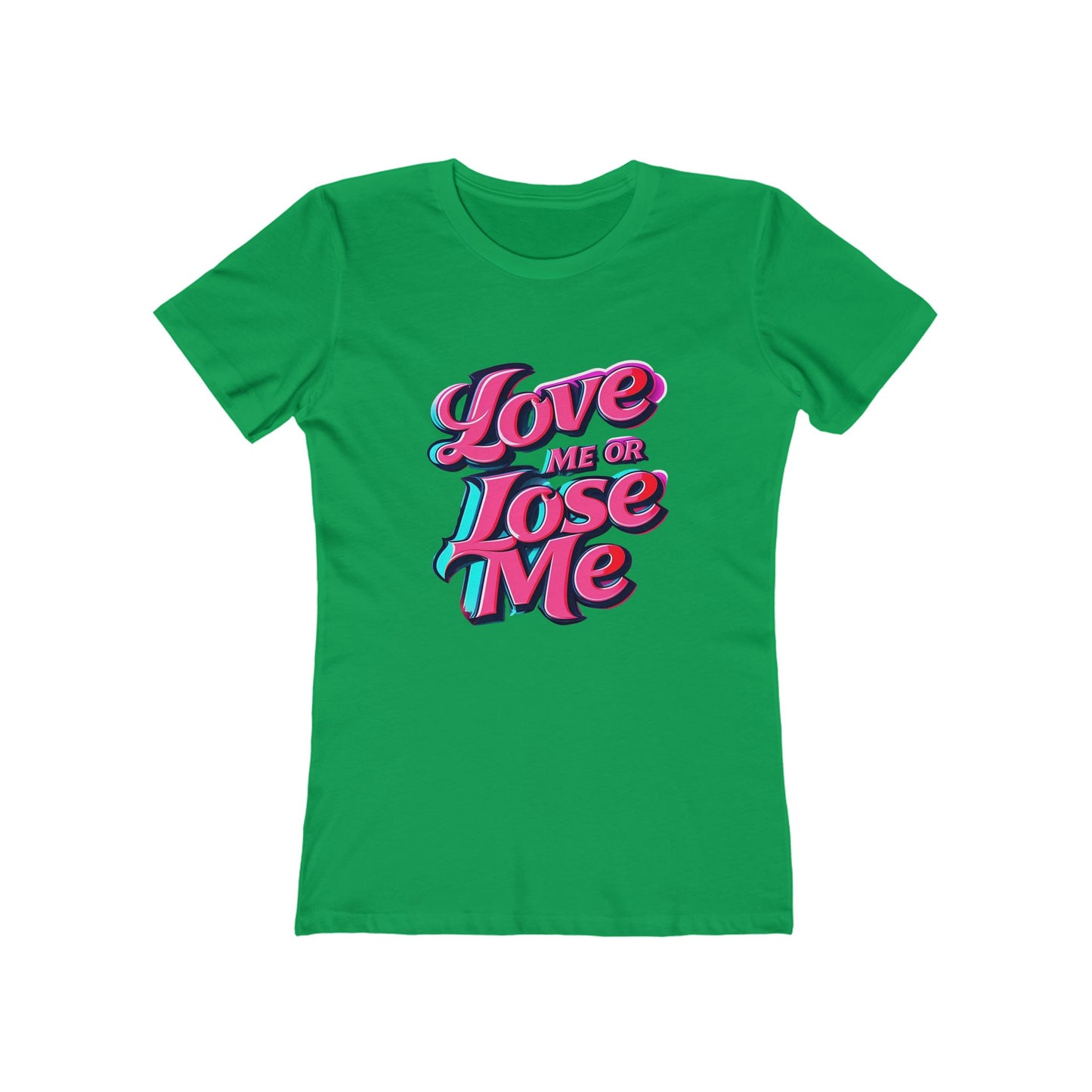 Love Me or Lose Me - The Boyfriend Tee for Women - Creatively Designed Shop
