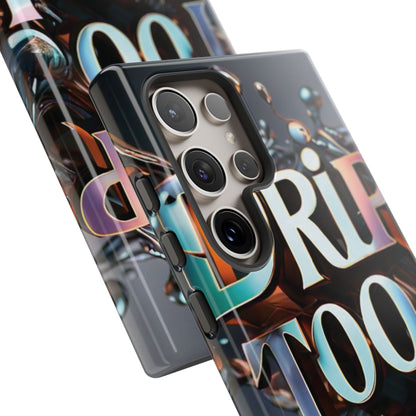 "Drip Too Hard" - Tough Cases