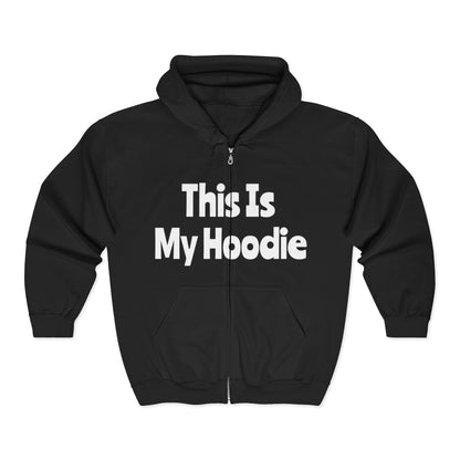 "This Is My Hoodie" - Unisex Heavy Blend™ Full Zip Hooded Sweatshirt