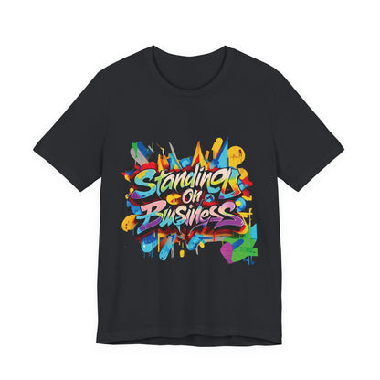 Standing on Business - Unisex Jersey Short Sleeve Tee