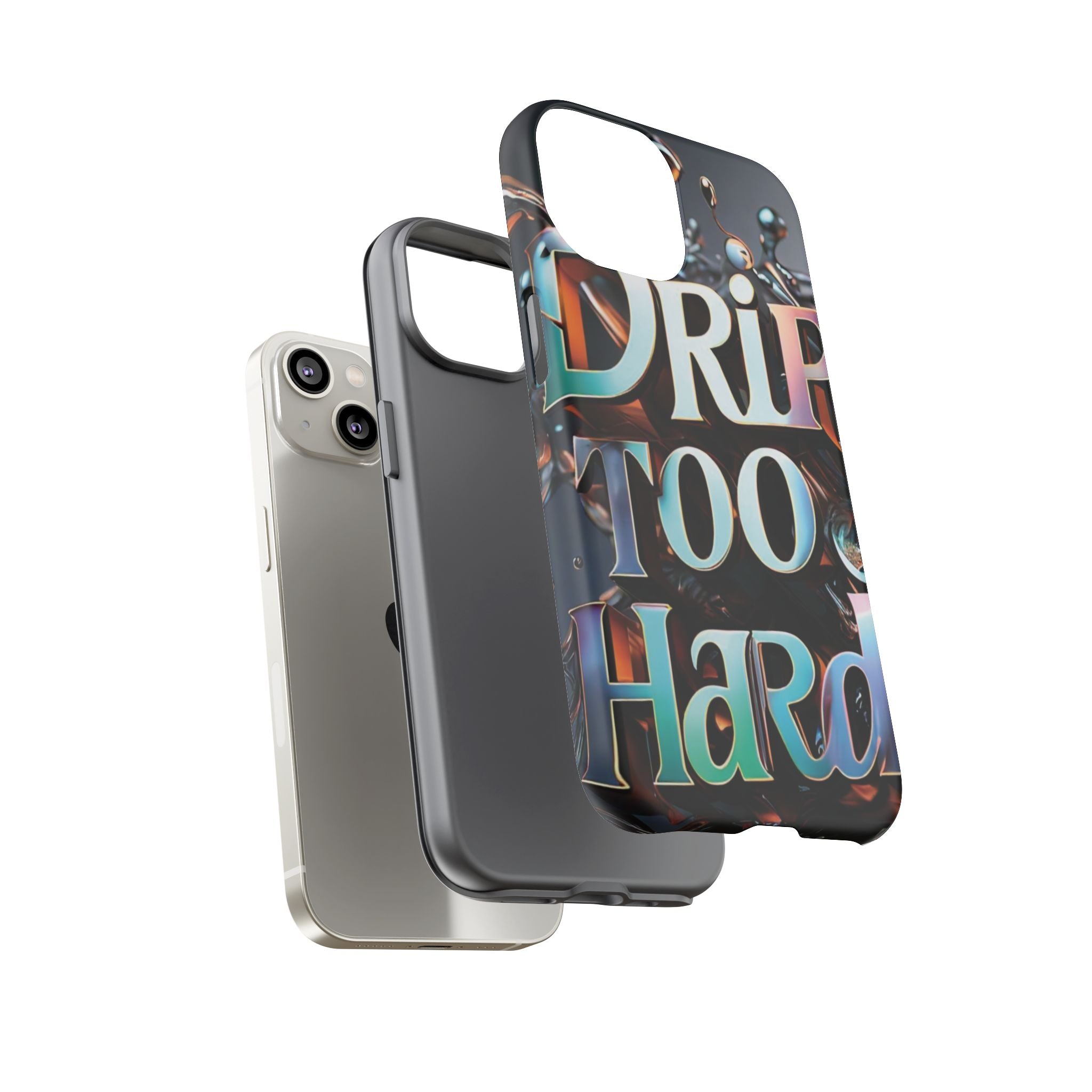 "Drip Too Hard" - Tough Cases