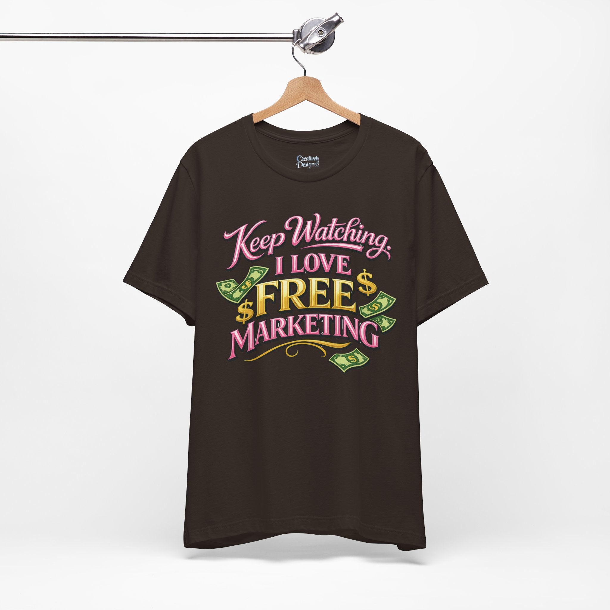 Keep Watching. I Love Free Marketing - Jersey Short Sleeve Tee
