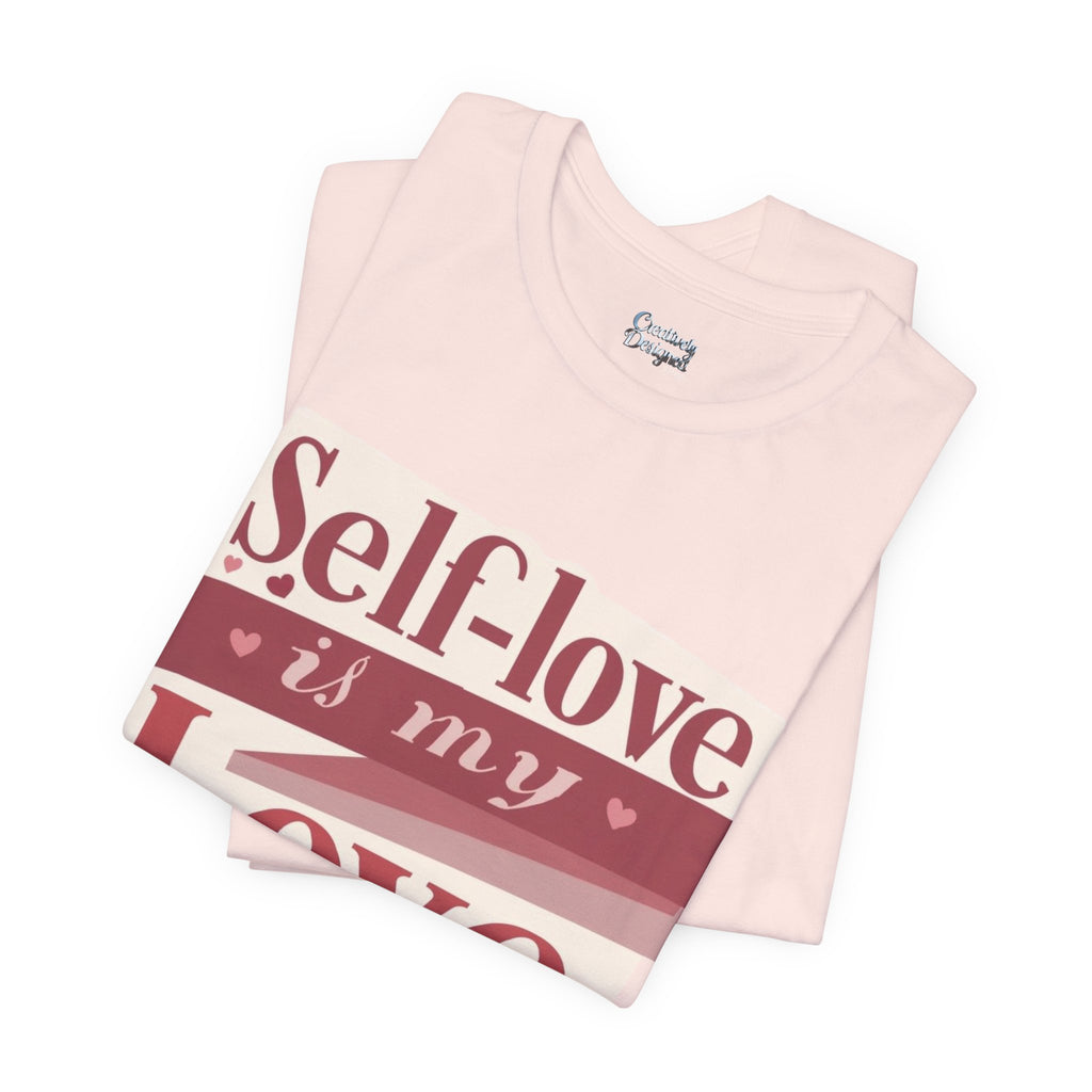 Self-Love Is My Love Language – Unisex Tee