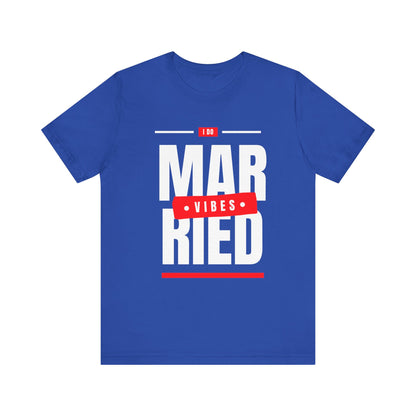 Married Vibes - Unisex Jersey Short Sleeve Tee