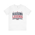 Raising Legends: Built On Love, Shaped By You - Jersey Short Sleeve Tee