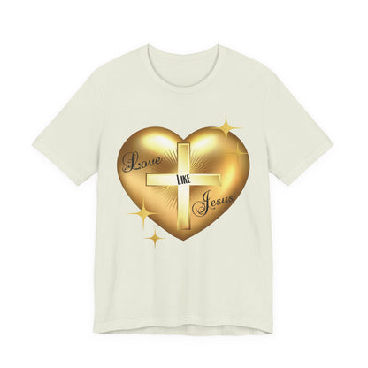Love Like Jesus - Unisex Jersey Short Sleeve Tee