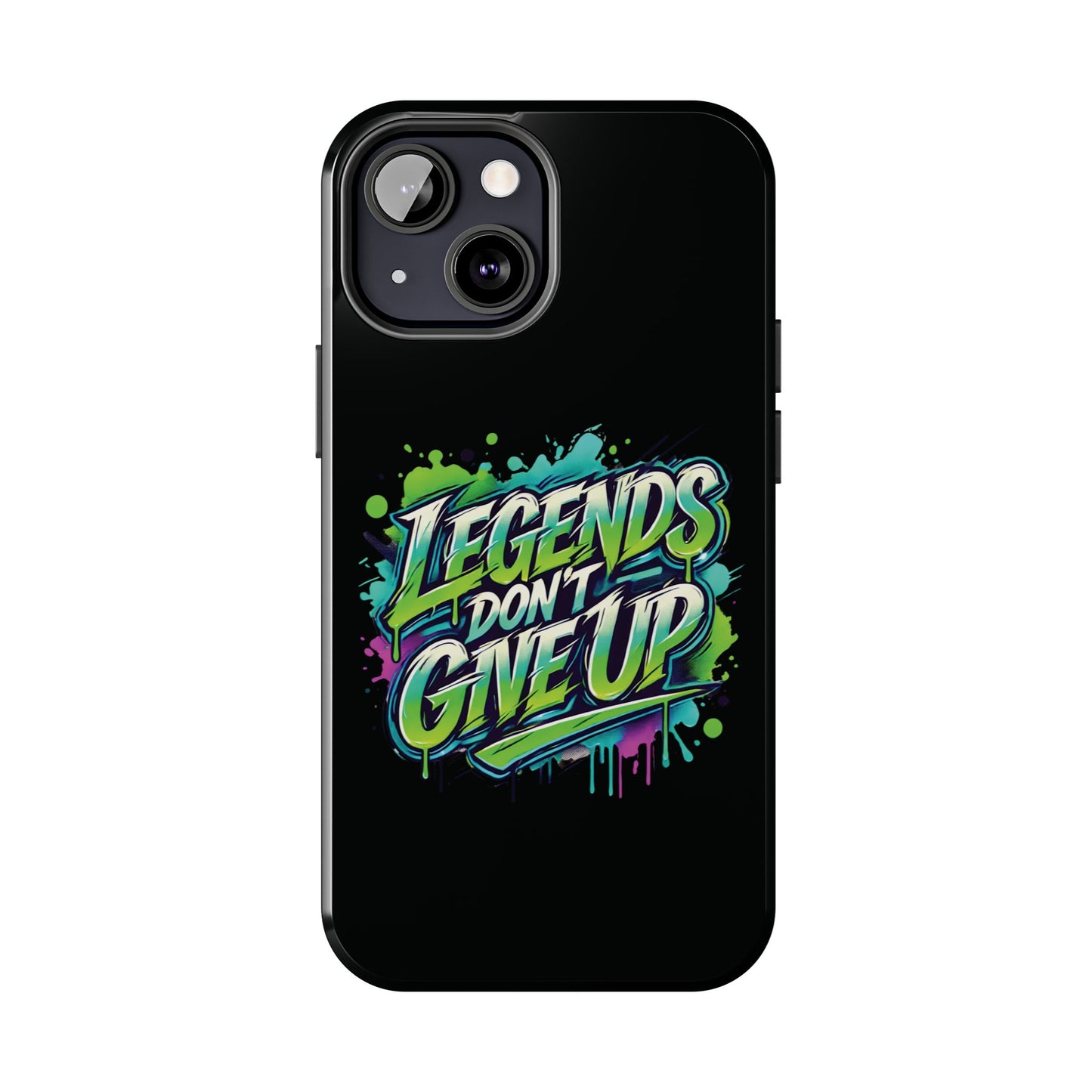 Legends Don't Give Up - Tough Phone Cases