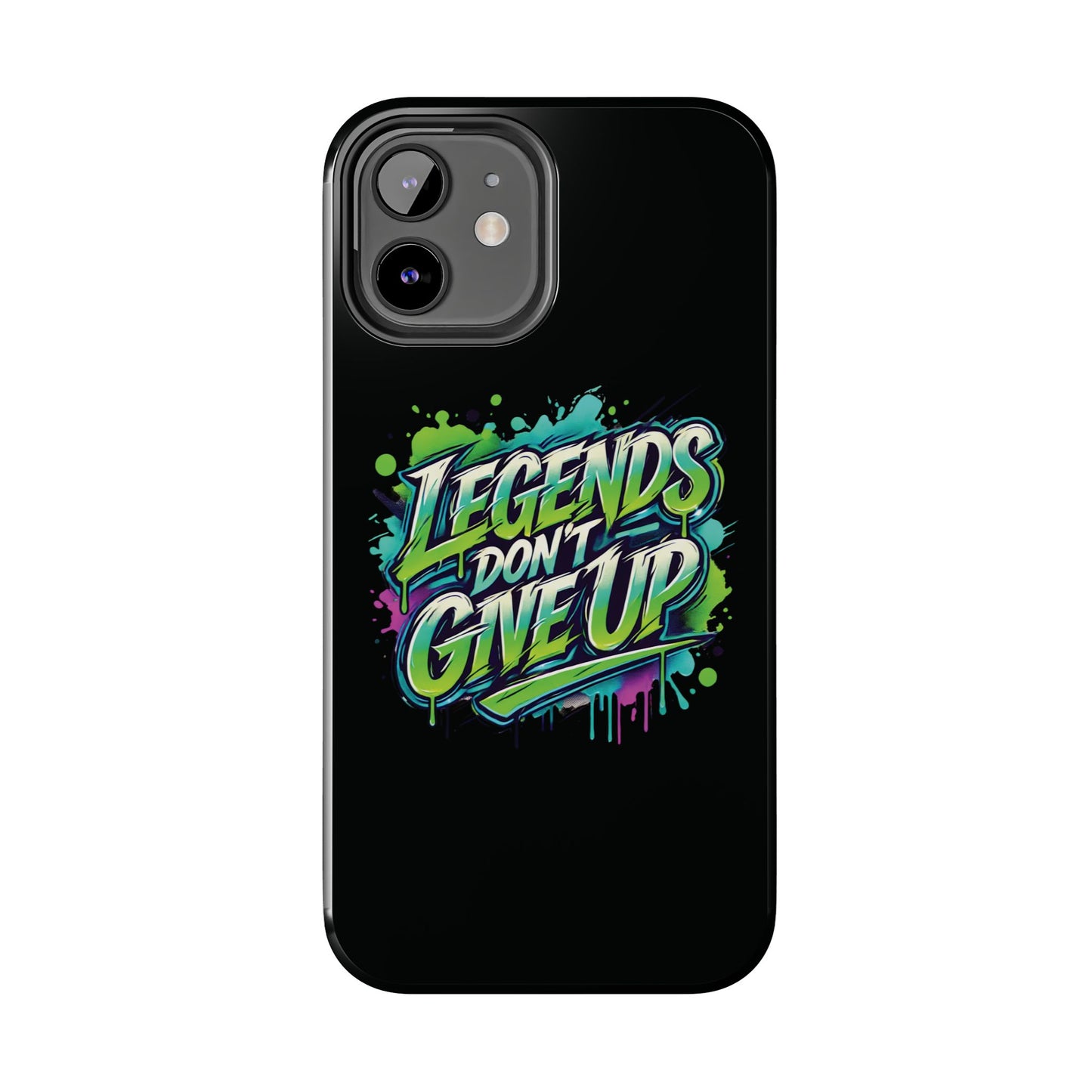 Legends Don't Give Up - Tough Phone Cases