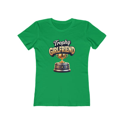 Trophy Girlfriend - The Boyfriend Tee for Women - Creatively Designed Shop