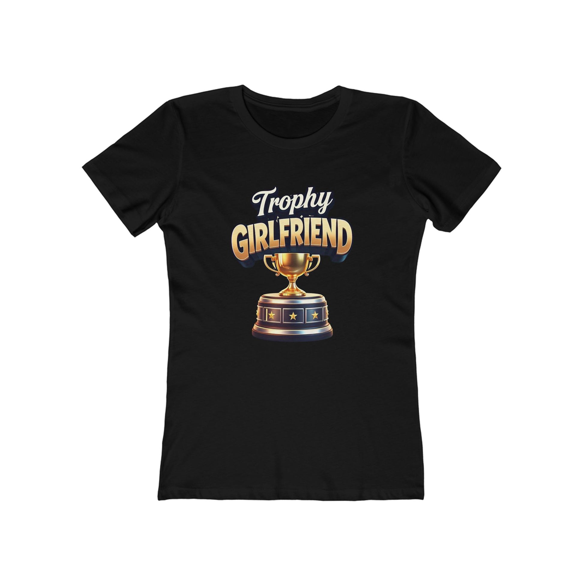 Trophy Girlfriend - The Boyfriend Tee for Women - Creatively Designed Shop
