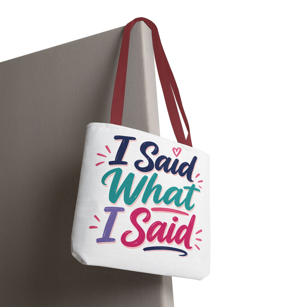 I Said What I Said - Tote Bag
