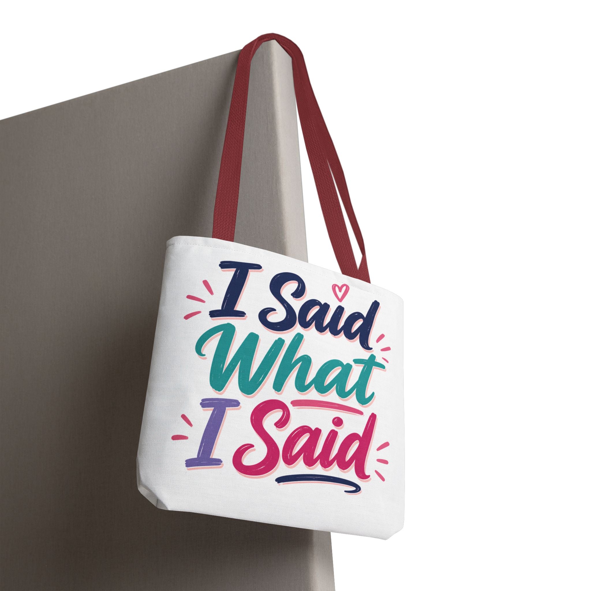 I Said What I Said - Tote Bag