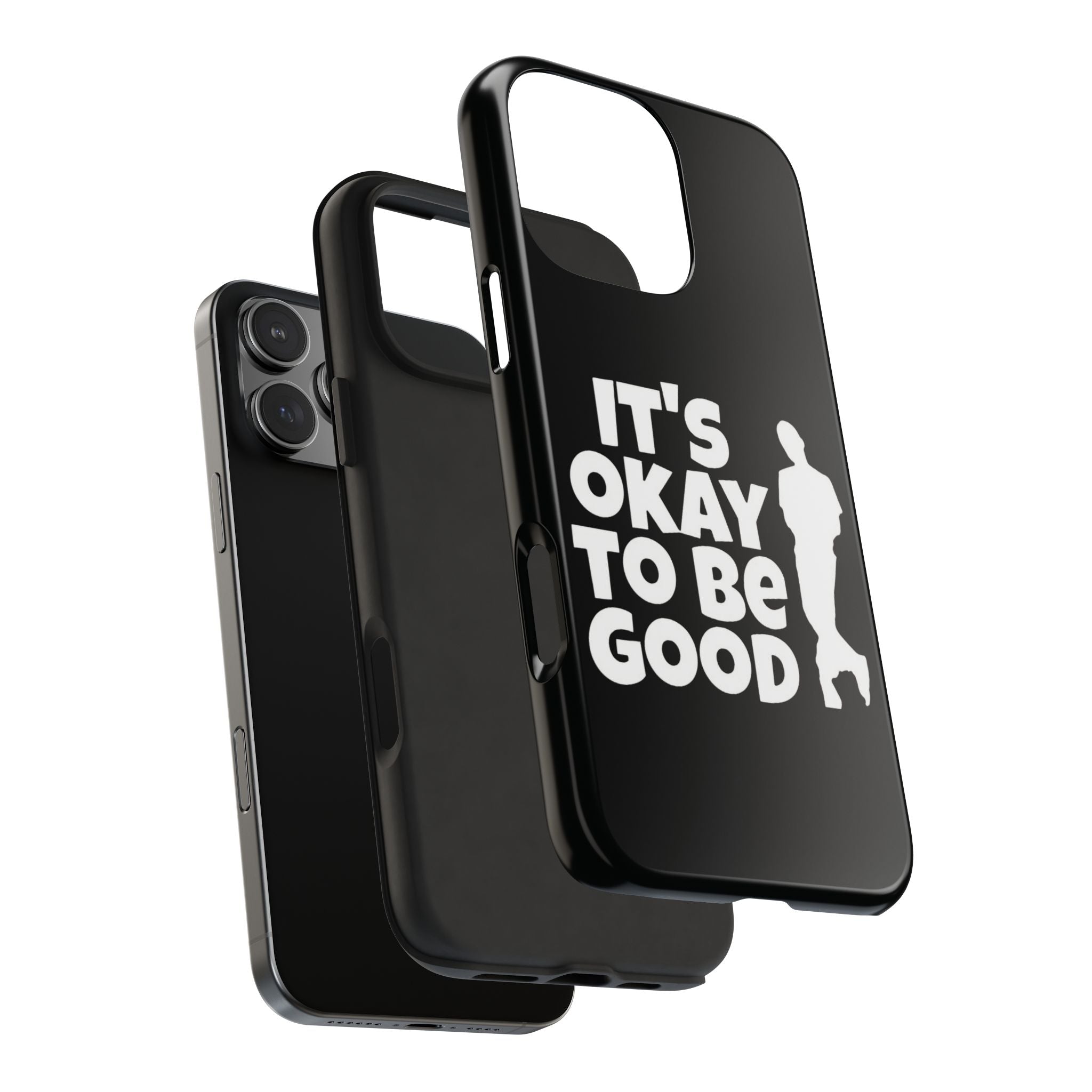 It's Okay To Be Good - Tough Phone Cases