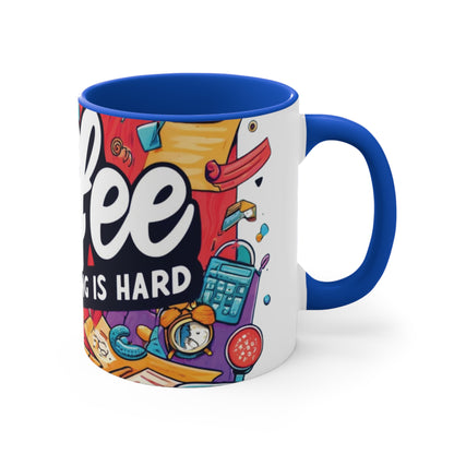 Coffee Because Adulting Is Hard - 11oz Accent Mug