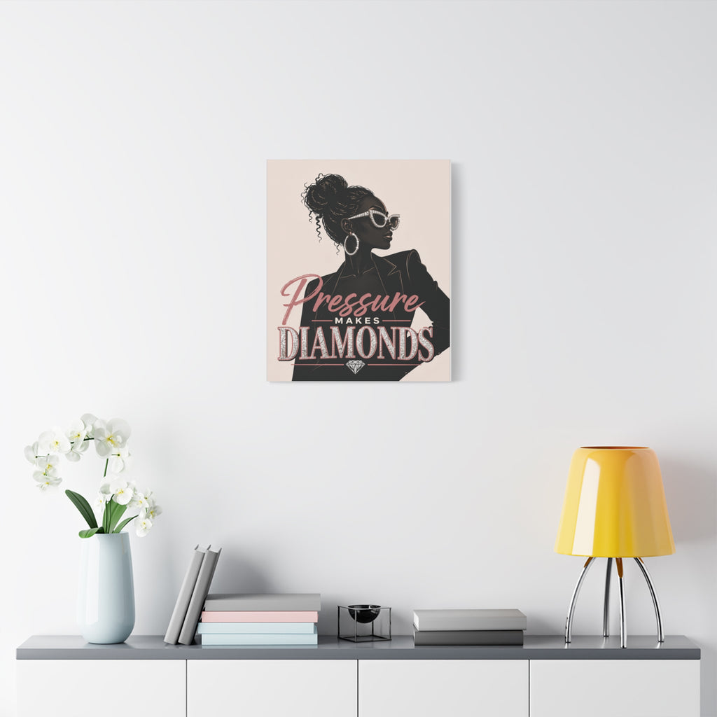 Pressure Makes Diamonds - Matte Canvas Wall Art