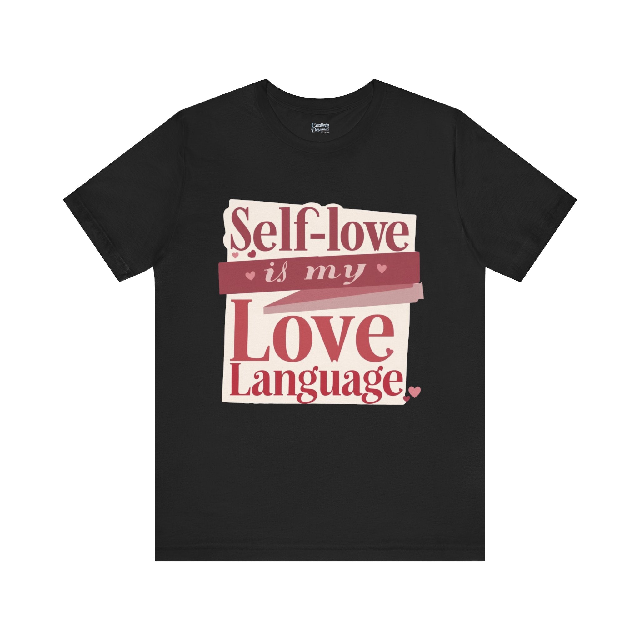 Self-Love Is My Love Language – Unisex Tee