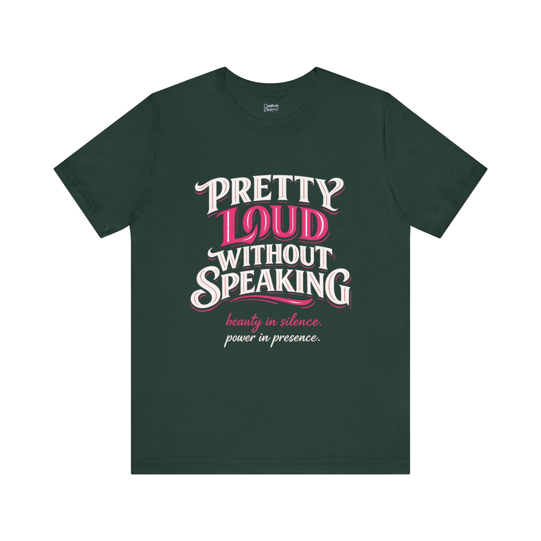 Pretty Loud Without Speaking - Jersey Short Sleeve Tee