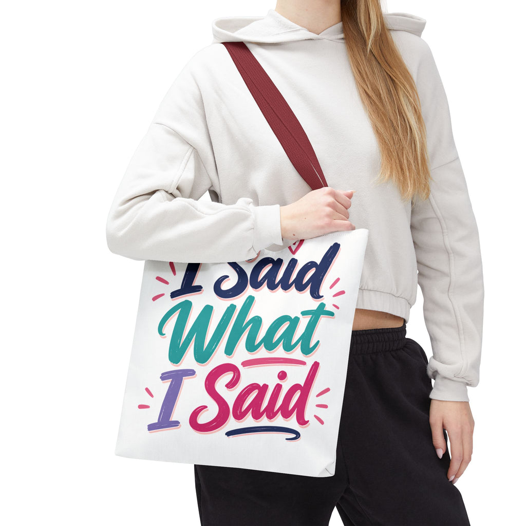 I Said What I Said - Tote Bag
