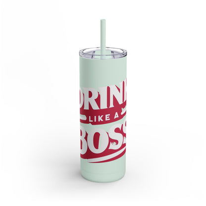 Drink Like A Boss - Maars Maker Skinny Matte Tumbler, 20oz - Creatively Designed Shop