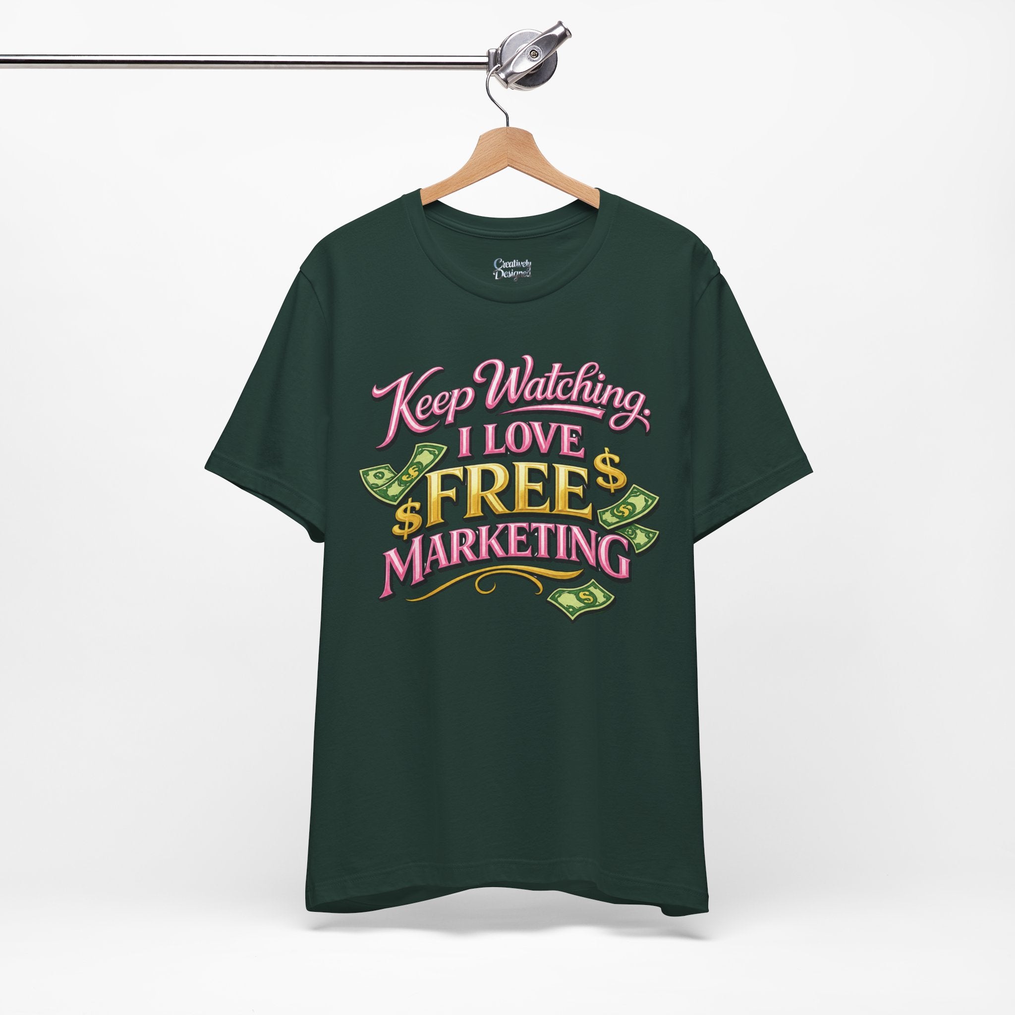 Keep Watching. I Love Free Marketing - Jersey Short Sleeve Tee
