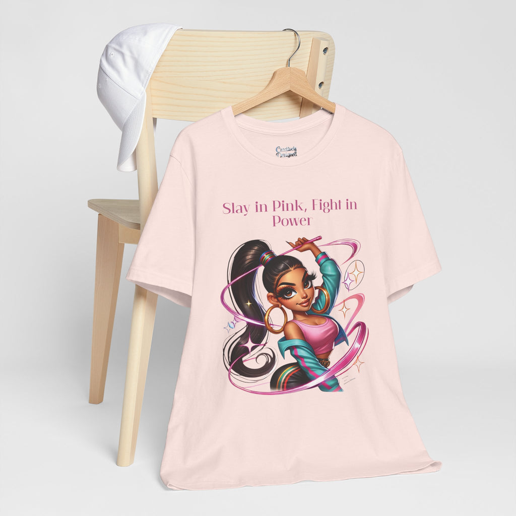 Slay in Pink, Fight in Power - Unisex Jersey Short Sleeve Tee