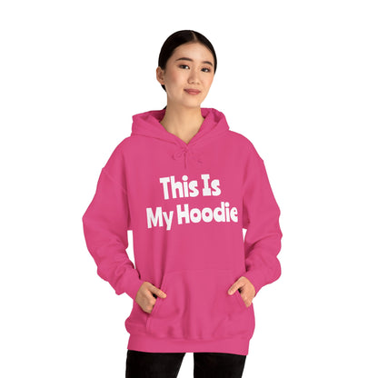 "This Is My Hoodie" - Unisex Heavy Blend™ Hooded Sweatshirt
