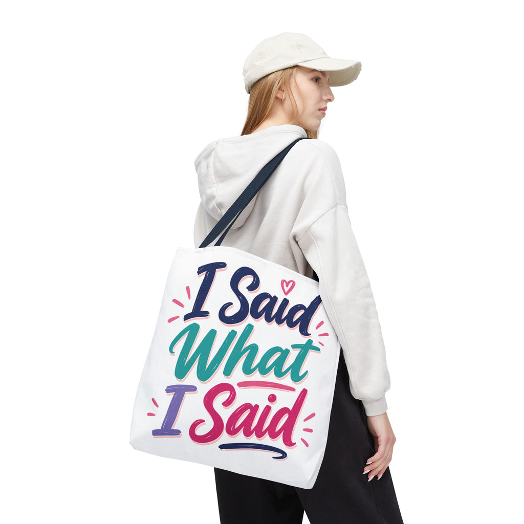 I Said What I Said - Tote Bag