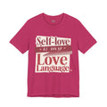 Self-Love Is My Love Language – Unisex Tee