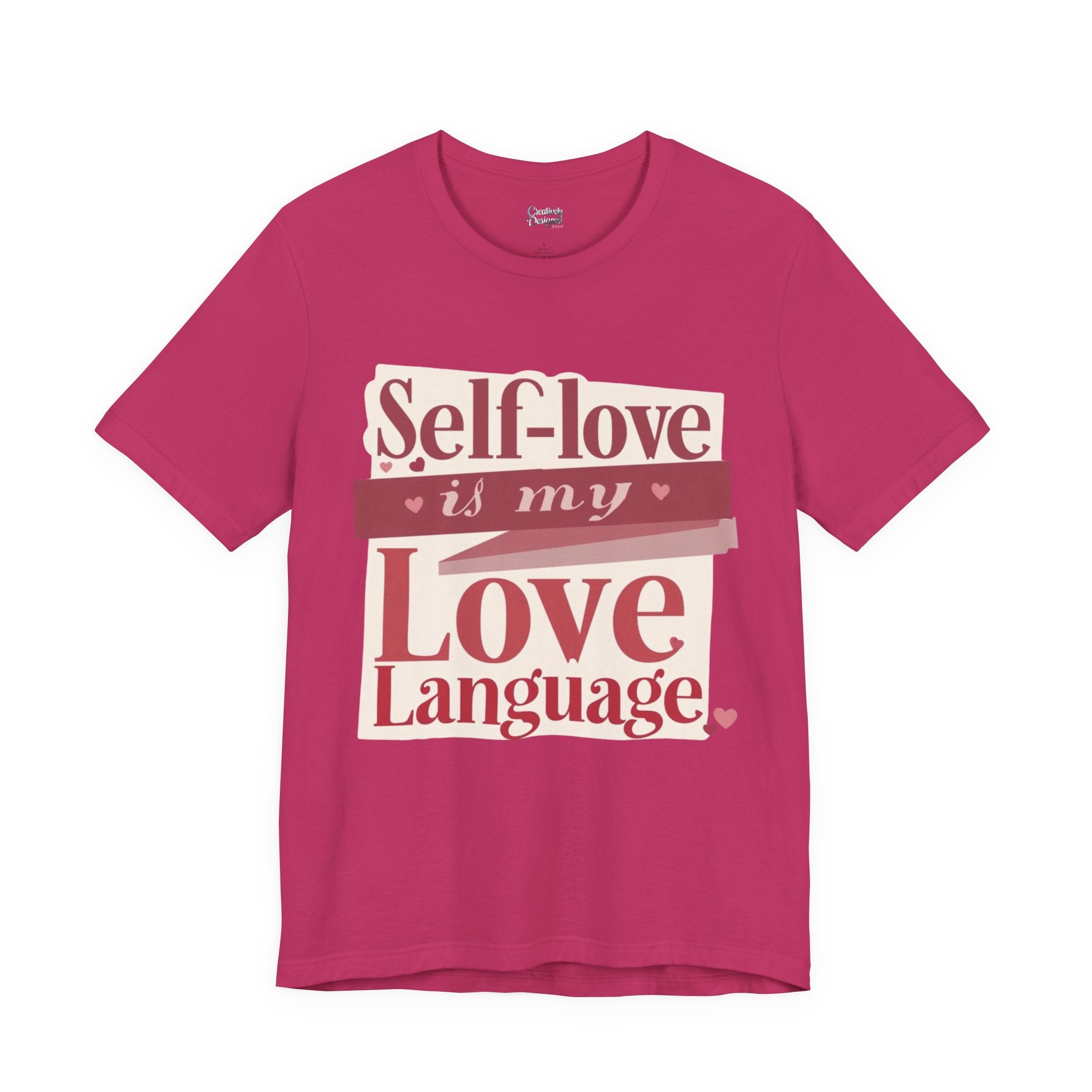 Self-Love Is My Love Language – Unisex Tee