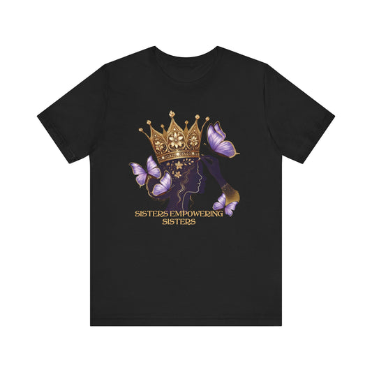 Sisters Empowering Sisters – Crown & Butterfly - Unisex Jersey Short Sleeve Tee